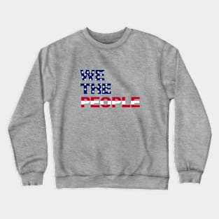 We The People Crewneck Sweatshirt